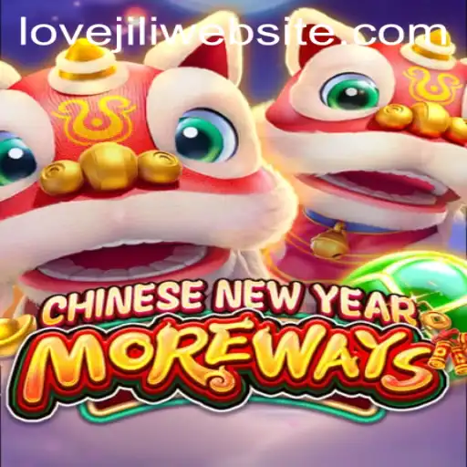 Exploring the Excitement of CHINESENEWYEARMOREWAYS on Lovejili Website